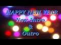 Happy New Year ~New Intro & Outro