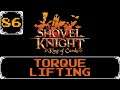 Torque Lifting - Shovel Knight: Treasure Trove Let's Play [Part 86]
