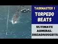 Ultimate Admiral: Dreadnoughts - [Taskmaster Season 1 #5] Torpedobeats