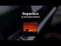 Departure - Samantha Ballard [Piano]