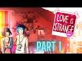 Love is Strange - Part 1 - The Beginning