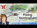 Fixing Nottingham - 🌎 NIMBY Rails 🚄 Let's Play E7