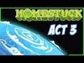Homestuck (Blind) - Act 3 | Twitch VOD [Let's Read Homestuck]