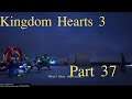 Kingdom Hearts 3 Part 37