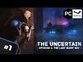 The Uncertain: Episode 1/1 - The Last Quiet Day