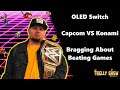 TBelly Podcast | OLED Switch, Capcom VS Konami, Bragging About Beating Games