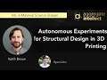 Autonomous Experiments for Structural Design in 3d Printing