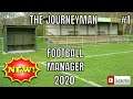 FM20 Journeyman - The Beginning - S.1 Ep.1 Football Manager 2020 game play - Beta save