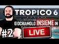 🔴 RITORNA TROPICO 6 IN LIVE! ▶▶▶🎙TROPICO 6 (PC) Gameplay ITA (#2) - In LIVE!