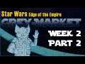 Star Wars EotE Grey-Market - Week 2 Part 2