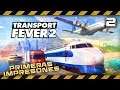 TRANSPORT FEVER 2 Gameplay español - Ep 2 | Primeras impresiones