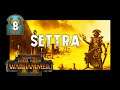 Total War: Warhammer 2 Settra Mortal Empires #8