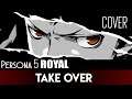 "Persona 5 Royal"  - Take Over (The Consouls feat. Sapphire)