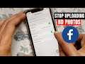 How to Stop Uploading HD Photos:Videos to Facebook from iPhone