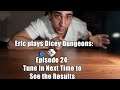 #ExtraLife: Eric Plays Dicey Dungeon Ep 24 - Paused Before End Tune In Next Time to See the Results