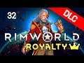 👑 Rimworld DLC ROYALTY !! | ep 32 - UN BRACICO PARA ABRAM - Gameplay español