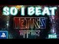 So I Beat Tetris Effect PSVR