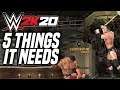 5 Things WWE 2K20 MUST HAVE