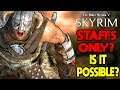 Can You Beat Skyrim With ONLY Staffs?