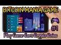 Play Game Earn Crypto Coins || Bitcoin Mania Game || GameplayTube
