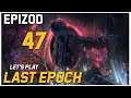 Let's Play Last Epoch - Epizod 47
