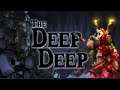 The Deep Deep Gameplay - Prologue