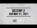 Xur Location May 21, 2021 - Inventory - Xur 05-21-21 - Destiny 2