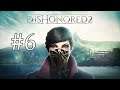 Dishonored 2 | Ez már túl tesz a hard-on!| #6 10.11.