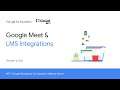 Google Meet & LMS Integrations