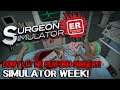 WARNING: DON'T LET ME PERFORM SURGERY! - Let's Play Surgeon Simulator: ER | Simulator Week Day 4