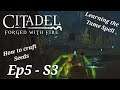 Citadel Forged with Fire - Ep5 - S3 - How to craft Seeds & Taming Spell, still looking for Bears