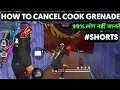 How To Cancel Cook Grenade | 99% People Don't Know | Must Watch | #Shorts #Short - Garena Free Fire