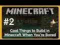 #2 Cool Things to Build in Minecraft When You’re Bored