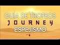 JOURNEY (PS3/PS4) - GUÍA de TROFEOS: ESPEJISMO