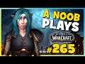 A Noob Plays WORLD OF WARCRAFT ► Part 265
