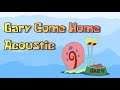 Gary Come Home Acoustic