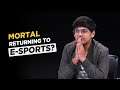 Will MortaL return to E-Sports?
