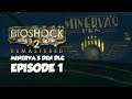Welcome to Minerva's Den (Episode 1) - BioShock 2 Remastered: Minerva’s Den