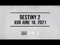 Xur Location June 18, 2021 - Inventory - Xur 06-18-21 - Destiny 2