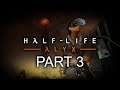 Half-Life: Alyx - Gameplay Walkthrough - Part 3 - "Is Or Will Be"