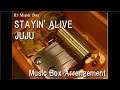 STAYIN' ALIVE/JUJU [Music Box]