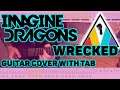 Imagine Dragons - Wrecked (Guitar cover with tab. Backing track)