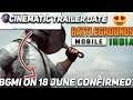 BGMI CINEMATIC TRAILER RELEASE DATE 😍 | BGMI TRAILER APPROVED | BGMI RELEASE DATE 18TH JUNE 🔥
