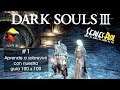 Dark Souls 3 - #1 Aprende a sobrevivir con esta guia 100 x 100 | SeriesRol 2019