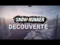 DECOUVERTE SNOW RUNNER TRANSPORT DE L'EXTREME