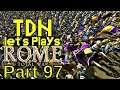 TDN Let's Plays Rome Total War Part 97 - The Penultimate Battle