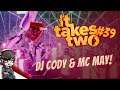 IT TAKES TWO #39 - DJ Cody & MC May! - Gameplay German, Deutsch