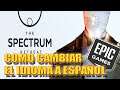 Como Cambiar el Idioma a Español al The Spectrum Retreat de Epic Games