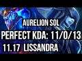 AURELION SOL vs LISSANDRA (MID) | 11/0/13, Legendary, 1.1M mastery, 300+ games | TR Diamond | v11.17