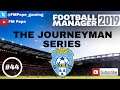 FM19 Journeyman - PFC Sumy v Balkany Zorya - S.1 Ep.44 Football Manager 2019 game play